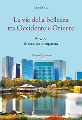 Le vie della bellezza tra Occidente e Oriente. Percorsi di estetica comparata