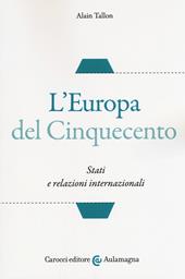 L' Europa del Cinquecento. Stati e relazioni internazionali