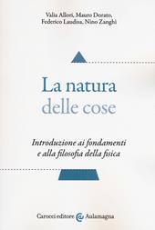 La natura delle cose. Introduzione ai fondamenti e alla filosofia della fisica