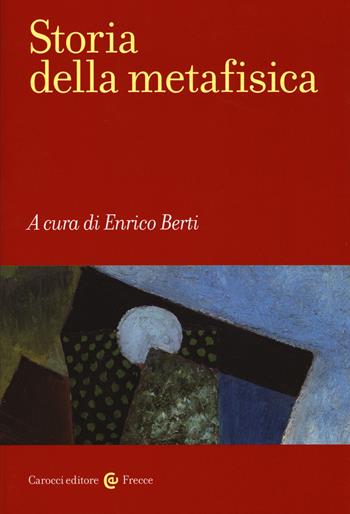 Storia della metafisica  - Libro Carocci 2019, Frecce | Libraccio.it