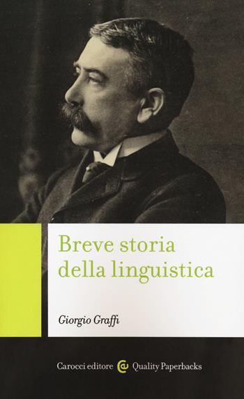Breve storia della linguistica - Giorgio Graffi - Libro Carocci 2019, Quality paperbacks | Libraccio.it