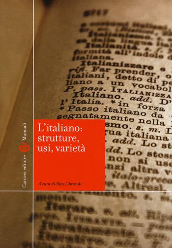 L' italiano: strutture, usi, varietà  - Libro Carocci 2019, Manuali universitari | Libraccio.it
