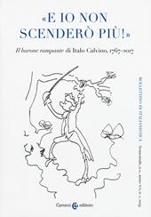 Bollettino di italianistica. Rivista di critica, storia letteraria, filologia e linguistica (2019). Vol. 1: «E io non scenderò più!». «Il barone rampante» di Italo Calvino, 1767-2017
