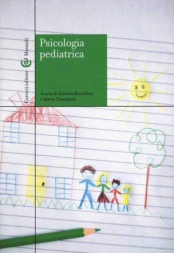 Psicologia pediatrica  - Libro Carocci 2019, Manuali universitari | Libraccio.it
