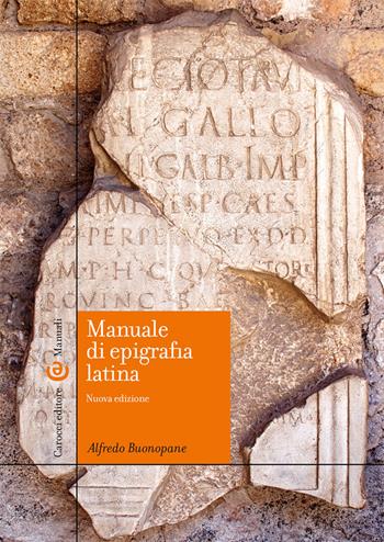 Manuale di epigrafia latina. Ediz. ampliata - Alfredo Buonopane - Libro Carocci 2021, Manuali universitari | Libraccio.it