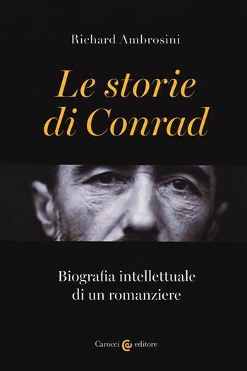 Le storie di Conrad. Biografia intellettuale di un romanziere - Richard Ambrosini - Libro Carocci 2019, Lingue e letterature Carocci | Libraccio.it