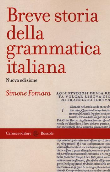 Breve storia della grammatica italiana - Simone Fornara - Libro Carocci 2019, Le bussole | Libraccio.it