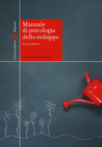 Manuale di psicologia dello sviluppo  - Libro Carocci 2019, Manuali universitari | Libraccio.it