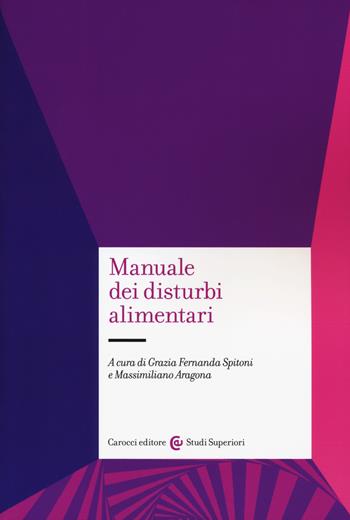 Manuale dei disturbi alimentari - G. Spitoni - Libro Carocci 2019, Studi superiori | Libraccio.it