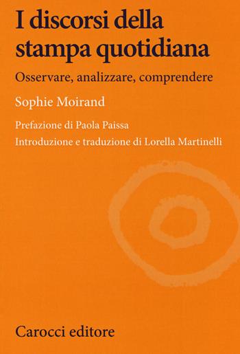 I discorsi della stampa quotidiana. Osservare, analizzare, comprendere - Sophie Moirand - Libro Carocci 2020, Lingue e letterature Carocci | Libraccio.it