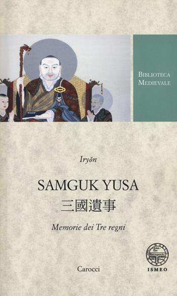 Samguk Yusa. Memorie dei Tre regni. Ediz. critica - Iryon - Libro Carocci 2020, Biblioteca medievale | Libraccio.it
