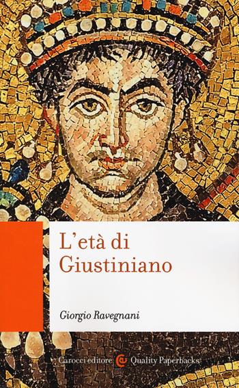 L'età di Giustiniano - Giorgio Ravegnani - Libro Carocci 2019, Quality paperbacks | Libraccio.it