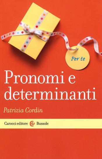 Pronomi e determinanti - Patrizia Cordin - Libro Carocci 2019, Le bussole | Libraccio.it