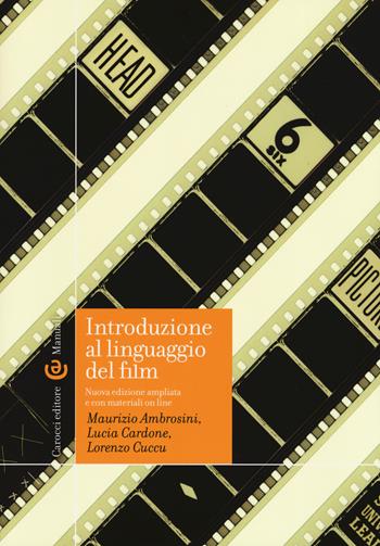 Introduzione al linguaggio del film. Ediz. ampliata. Con aggiornamento online - Maurizio Ambrosini, Lucia Cardone, Lorenzo Cuccu - Libro Carocci 2019, Manuali universitari | Libraccio.it