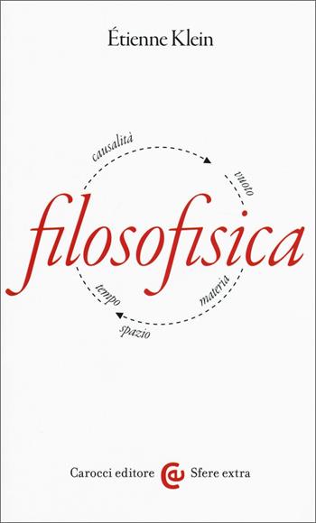 Filosofisica - Étienne Klein - Libro Carocci 2020, Sfere extra | Libraccio.it