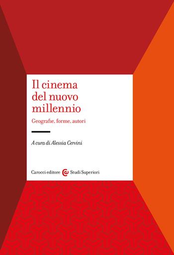 Il cinema del nuovo millennio. Geografie, forme, autori  - Libro Carocci 2020, Studi superiori | Libraccio.it