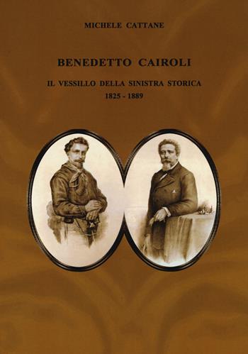 Benedetto Cairoli. Il vessillo della sinistra storica 1825-1889 - Michele Cattane - Libro Carocci 2020, Comitato di Torino per la Storia del Risorgimento Italiano | Libraccio.it