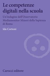 Le competenze digitali nella scuola. Un'indagine dell'Osservatorio Mediamonitor Minori della Sapienza di Roma