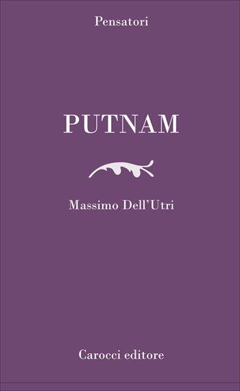 Putnam - Massimo Dell'Utri - Libro Carocci 2020, Pensatori | Libraccio.it