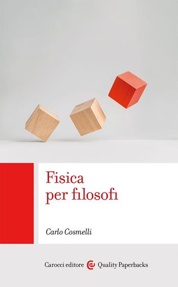 Fisica per filosofi - Carlo Cosmelli - Libro Carocci 2021, Quality paperbacks | Libraccio.it