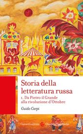 Storia della letteratura russa. Vol. 1: Da Pietro il Grande alla rivoluzione d'Ottobre.