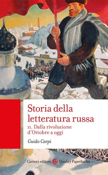 Storia della letteratura russa. Vol. 2: Dalla rivoluzione d'Ottobre a oggi - Guido Carpi - Libro Carocci 2020, Quality paperbacks | Libraccio.it