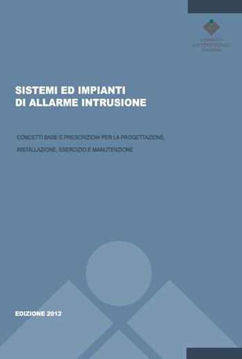 Sistemi ed impianti di allarme intrusione  - Libro CEI 2012 | Libraccio.it