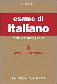 Esame di italiano. Vol. 3/2: Il Novecento - Ernesto Bignami - Libro Bignami 1998, Biblioteca scolastica Bignami | Libraccio.it