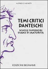Temi critici danteschi - Alfredo Menetti - Libro Bignami 1997 | Libraccio.it