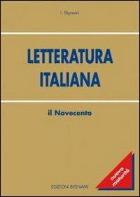 Letteratura italiana. Il Novecento - L. Bignami - Libro Bignami 1997 | Libraccio.it