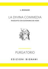 La Divina Commedia. Riassunto con dizionario dei nomi. Purgatorio