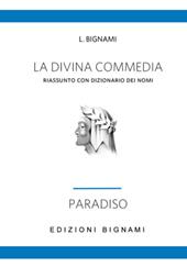 La Divina Commedia. Riassunto con dizionario dei nomi. Paradiso