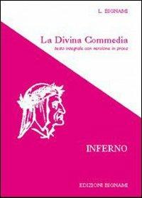 La Divina Commedia. Inferno. Testo integrale con versione in prosa - Dante Alighieri - Libro Bignami 1997 | Libraccio.it