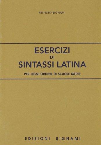 Esercizi di sintassi latina - Ernesto Bignami - Libro Bignami 1996 | Libraccio.it