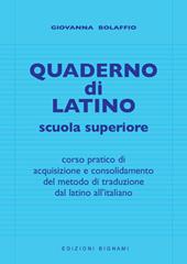 Quaderno di latino. Corso pratico di acquisizione e consolidamento del metodo di traduzione dal latino all'italiano