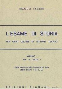 L'esame di storia. Per gli Ist. Tecnici. Vol. 1 - Franco Sacchi - Libro Bignami 1996 | Libraccio.it