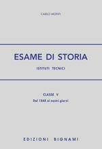 L'esame di storia. Per gli Ist. Tecnici. Vol. 5 - Carlo Monti - Libro Bignami 1996 | Libraccio.it
