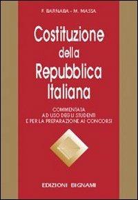 Costituzione della Repubblica italiana. Commentata - Ferruccio Barnaba, Mario Massa - Libro Bignami 2008 | Libraccio.it