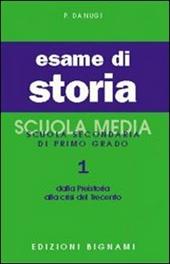 Esame di storia. Vol. 1: Dalla preistoria alla crisi del Trecento