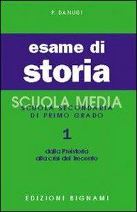Esame di storia. Vol. 1: Dalla preistoria alla crisi del Trecento - P. Danugi - Libro Bignami 2006, Storia | Libraccio.it