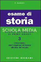 Esame di storia. Per la Scuola media. Vol. 3: Ottocento