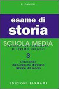 Esame di storia. Per la Scuola media. Vol. 3: Ottocento - P. Danugi - Libro Bignami 2008 | Libraccio.it