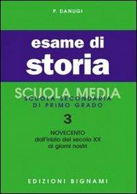 Esame di storia. Vol. 3: Il Novecento - P. Danugi - Libro Bignami 2008, Biblioteca scolastica Bignami | Libraccio.it