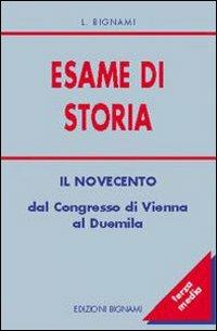 Esame di storia. Per la Scuola media. Vol. 3: Il Novecento - A. Lorenzi - Libro Bignami 2009 | Libraccio.it