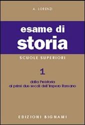 Esame di storia. Vol. 1: Dalla preistoria ai primi due secoli dell'impero romano