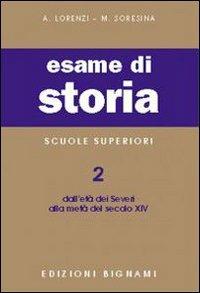 Esame di storia. Per le Scuole superiori. Vol. 2 - A. Lorenzi - Libro Bignami 1998 | Libraccio.it