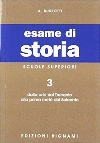 Esame di storia. Per le Scuole superiori. Vol. 3 - Alessandro Bussotti - Libro Bignami 2017 | Libraccio.it