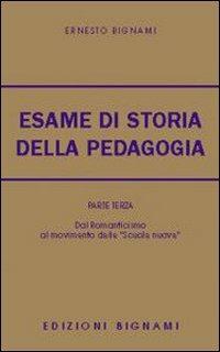 L'esame di storia della pedagogia. Vol. 3 - Ernesto Bignami - Libro Bignami 1997 | Libraccio.it