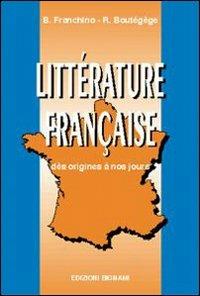 Littérature francaise. - B. Franchino, Régine Boutégège - Libro Bignami 1997 | Libraccio.it