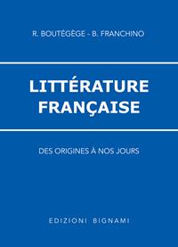 Littérature francaise. - B. Franchino, Régine Boutégège - Libro Bignami 1997 | Libraccio.it